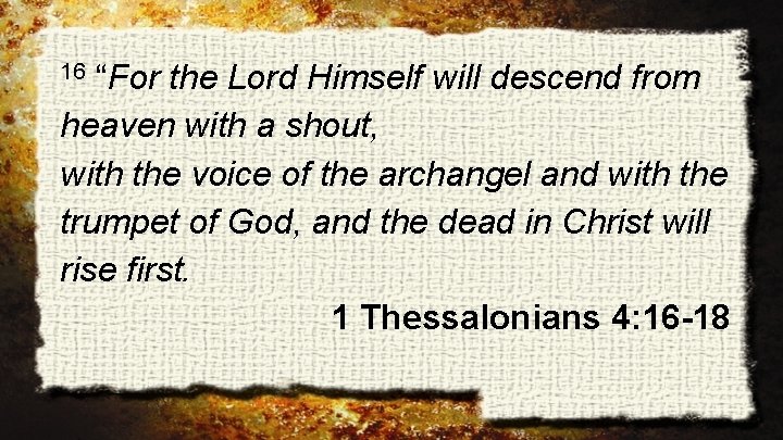 “For the Lord Himself will descend from heaven with a shout, with the voice