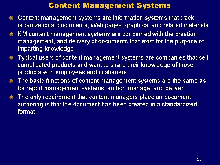 Content Management Systems Content management systems are information systems that track organizational documents, Web