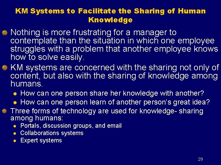 KM Systems to Facilitate the Sharing of Human Knowledge Nothing is more frustrating for