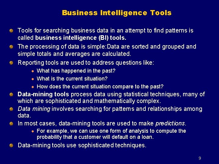 Business Intelligence Tools for searching business data in an attempt to find patterns is