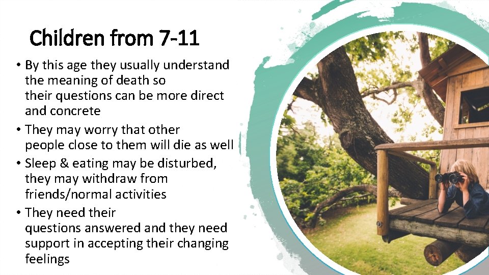 Children from 7 -11 • By this age they usually understand the meaning of