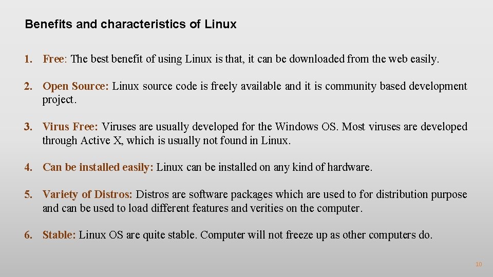 Benefits and characteristics of Linux 1. Free: The best benefit of using Linux is