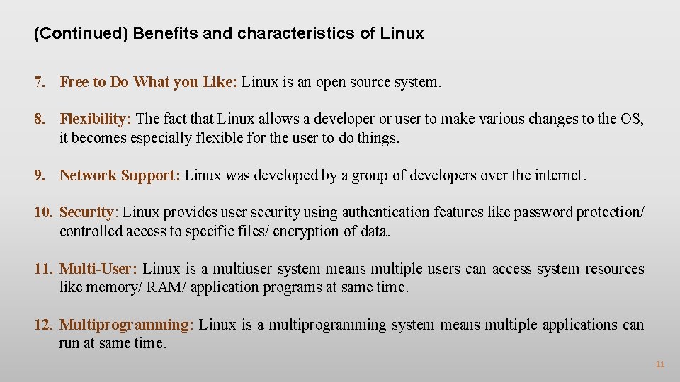 (Continued) Benefits and characteristics of Linux 7. Free to Do What you Like: Linux