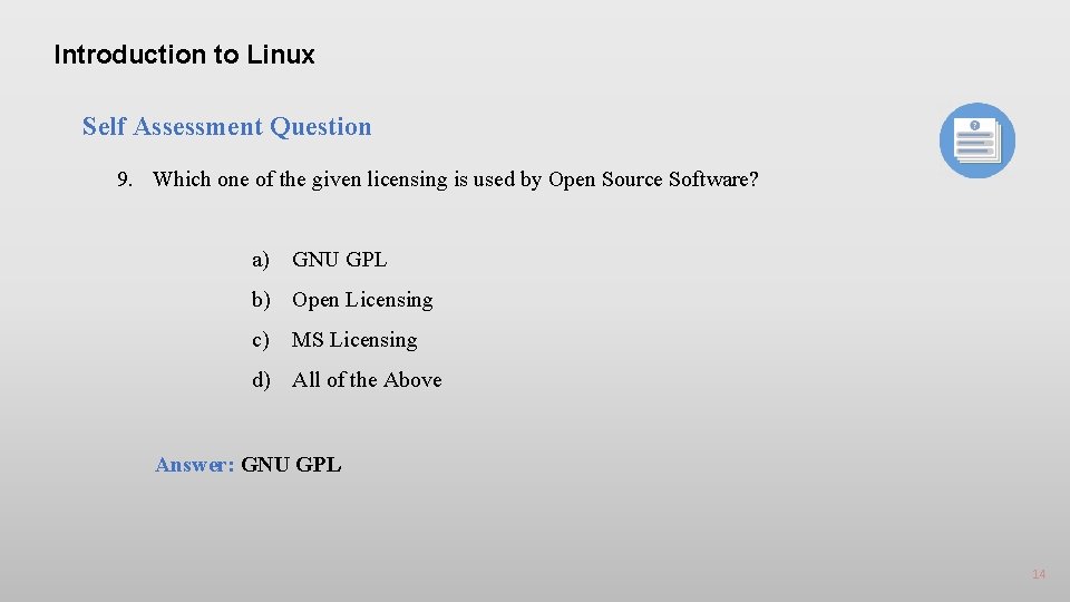 Introduction to Linux Self Assessment Question 9. Which one of the given licensing is