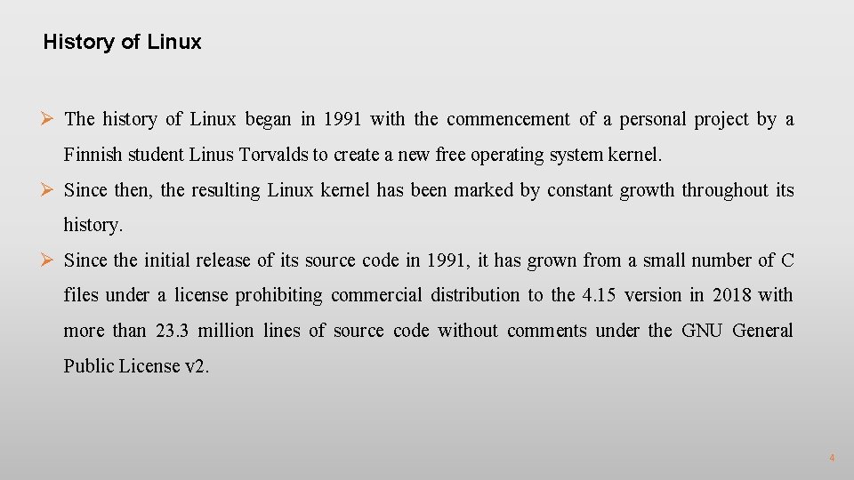 History of Linux Ø The history of Linux began in 1991 with the commencement