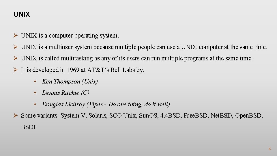 UNIX Ø UNIX is a computer operating system. Ø UNIX is a multiuser system