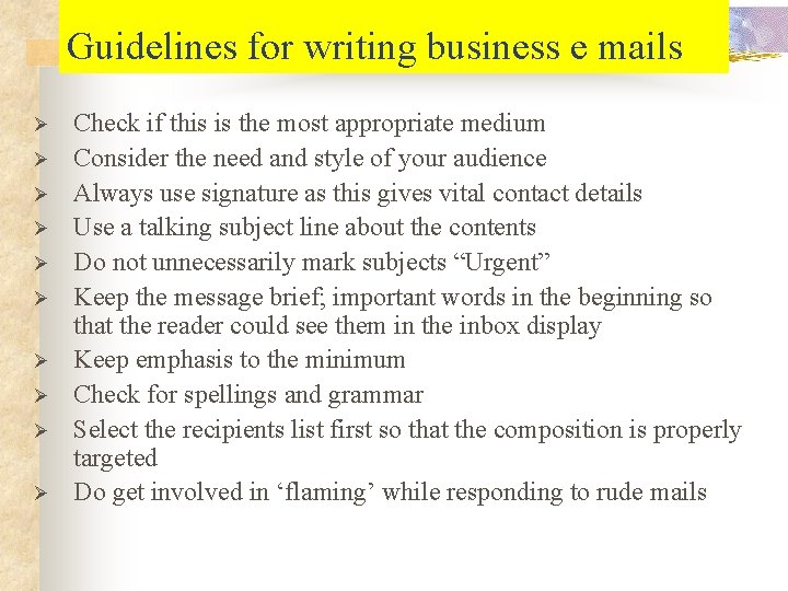 Guidelines for writing business e mails Ø Ø Ø Ø Ø Check if this