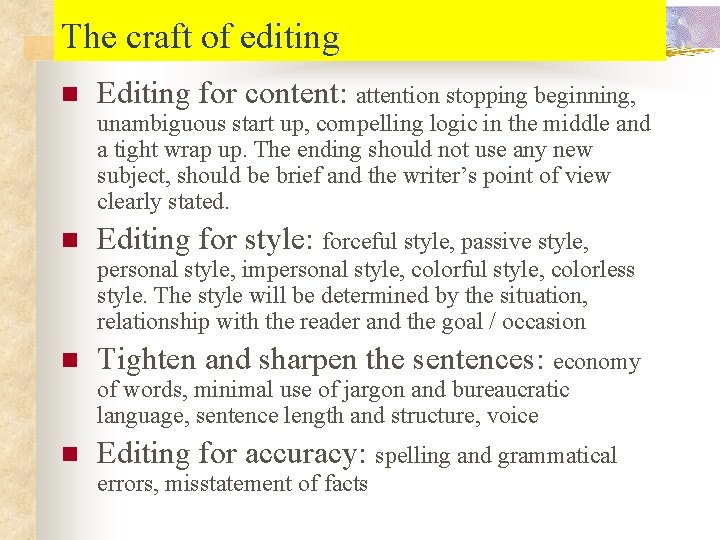 The craft of editing n Editing for content: attention stopping beginning, unambiguous start up,