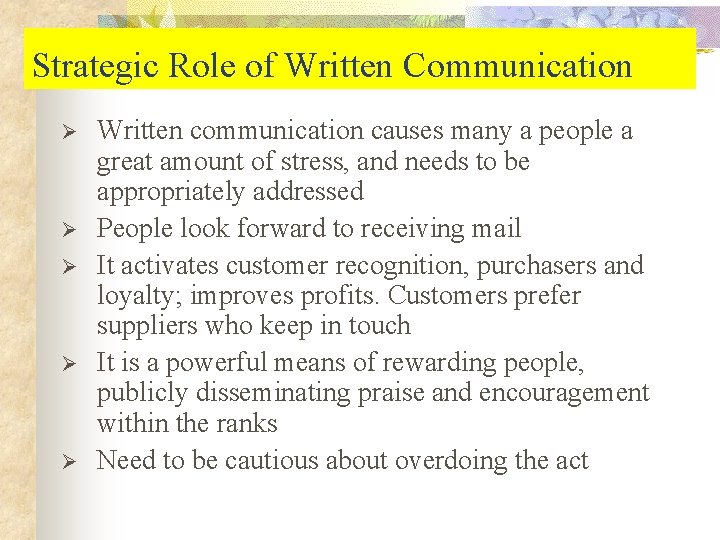 Strategic Role of Written Communication Ø Ø Ø Written communication causes many a people