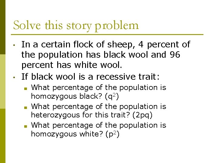 Solve this story problem • • In a certain flock of sheep, 4 percent