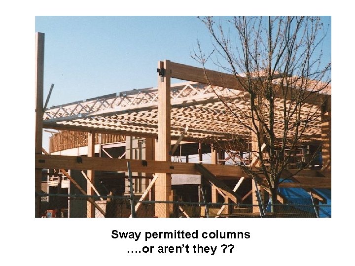 Sway permitted columns …. or aren’t they ? ? 