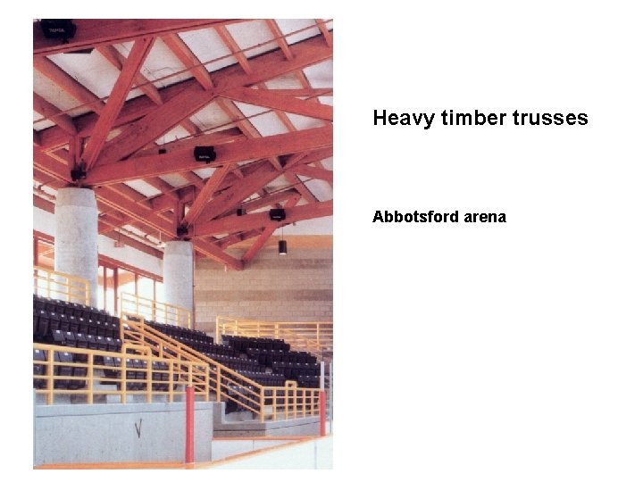 Heavy timber trusses Abbotsford arena 