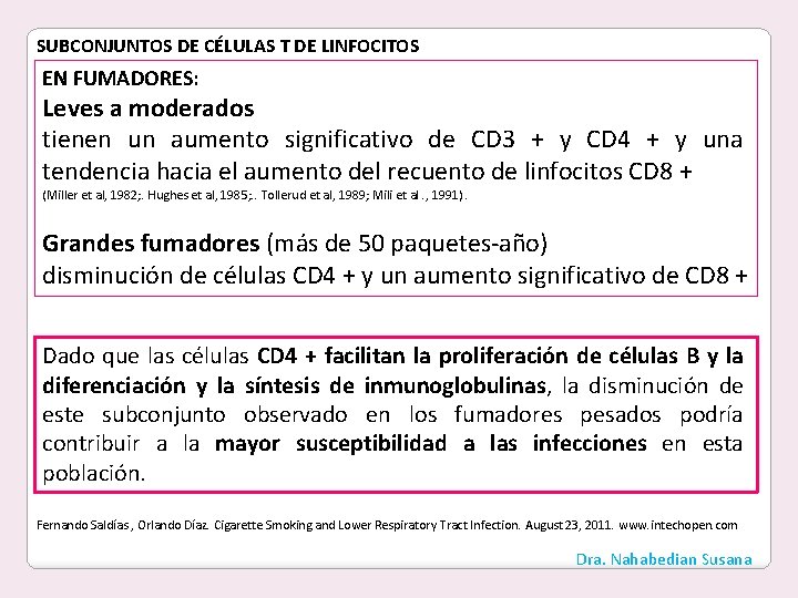 SUBCONJUNTOS DE CÉLULAS T DE LINFOCITOS EN FUMADORES: Leves a moderados tienen un aumento