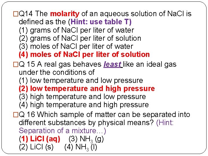 �Q 14 The molarity of an aqueous solution of Na. Cl is defined as