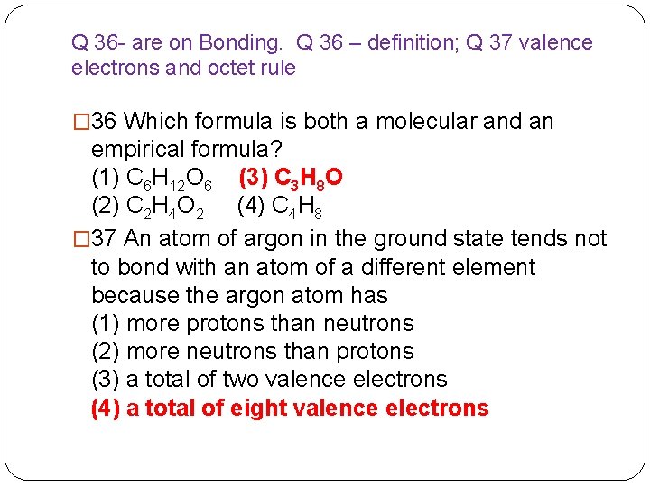 Q 36 - are on Bonding. Q 36 – definition; Q 37 valence electrons