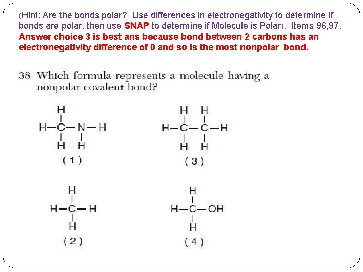 (Hint: Are the bonds polar? Use differences in electronegativity to determine If bonds are
