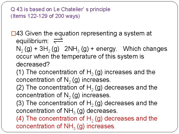 Q 43 is based on Le Chatelier’ s principle (Items 122 -129 of 200