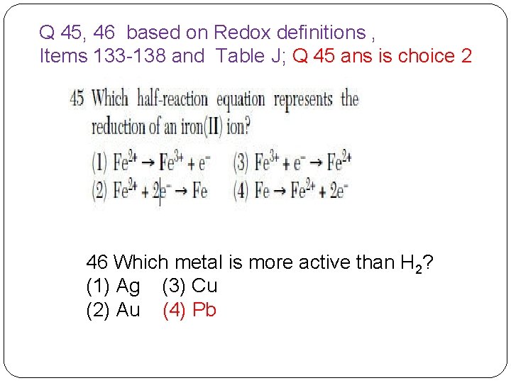 Q 45, 46 based on Redox definitions , Items 133 -138 and Table J;