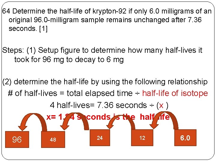 64 Determine the half-life of krypton-92 if only 6. 0 milligrams of an original