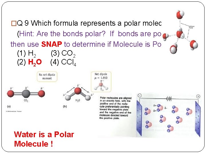 �Q 9 Which formula represents a polar molecule? (Hint: Are the bonds polar? If