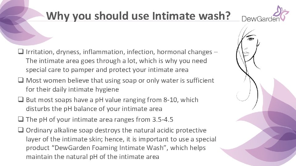 Why you should use Intimate wash? hhhhhhhh q Irritation, dryness, inflammation, infection, hormonal changes Why you should use Intimate wash? hhhhhhhh q Irritation, dryness, inflammation, infection, hormonal changes