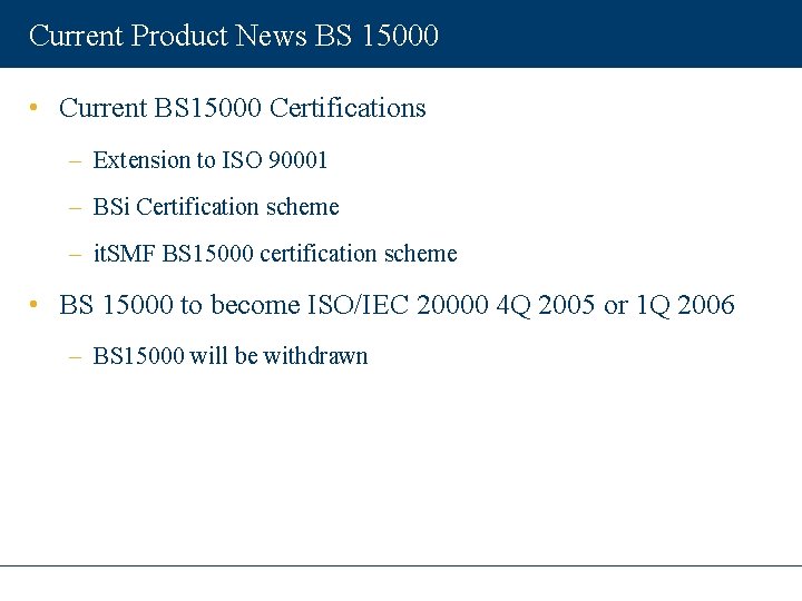 Current Product News BS 15000 • Current BS 15000 Certifications – Extension to ISO