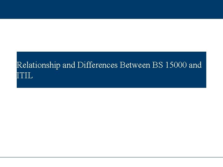 Relationship and Differences Between BS 15000 and ITIL 
