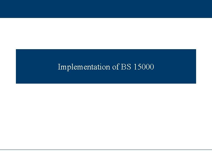 Implementation of BS 15000 