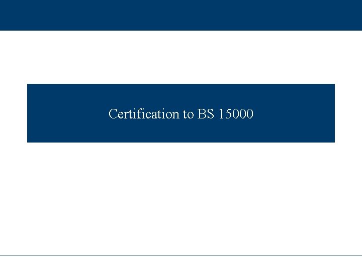 Certification to BS 15000 