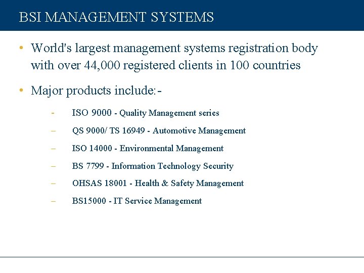 BSI MANAGEMENT SYSTEMS • World's largest management systems registration body with over 44, 000