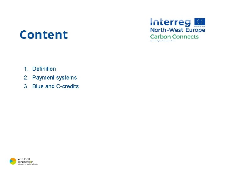 Content 1. Definition 2. Payment systems 3. Blue and C-credits Globally peatlands store 1.