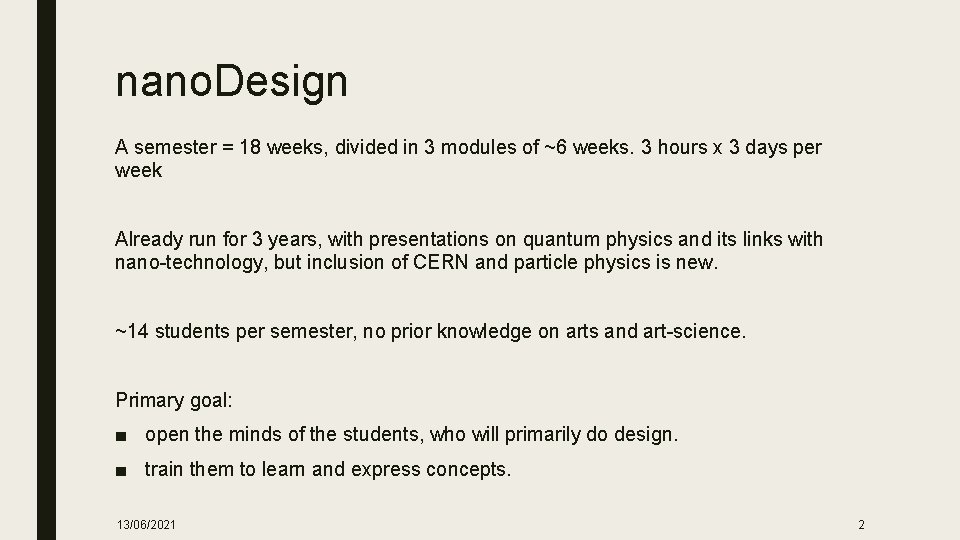 nano. Design A semester = 18 weeks, divided in 3 modules of ~6 weeks.