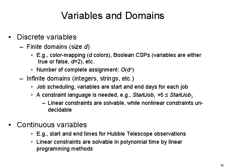 Variables and Domains • Discrete variables – Finite domains (size d) • E. g.