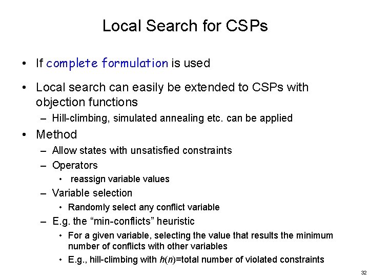 Local Search for CSPs • If complete formulation is used • Local search can