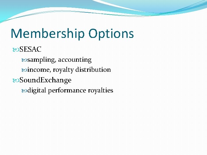 Membership Options SESAC sampling, accounting income, royalty distribution Sound. Exchange digital performance royalties 