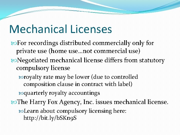 Mechanical Licenses For recordings distributed commercially only for private use (home use…not commercial use)