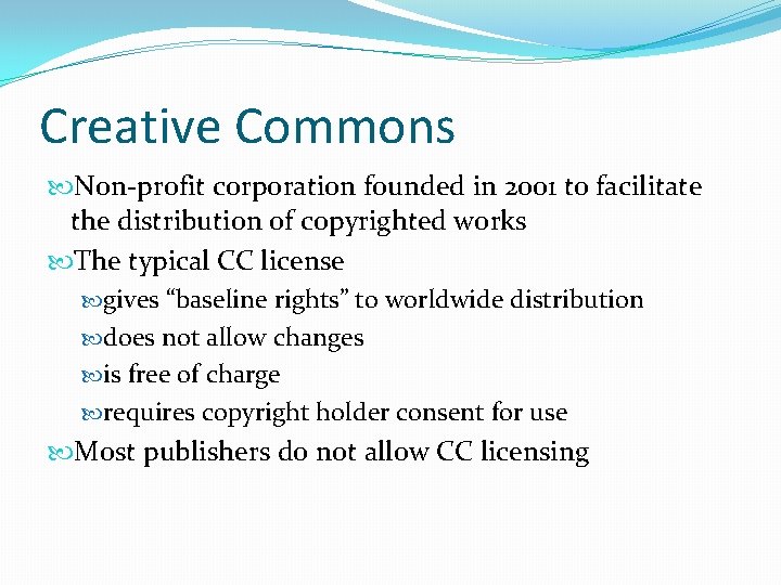 Creative Commons Non-profit corporation founded in 2001 to facilitate the distribution of copyrighted works