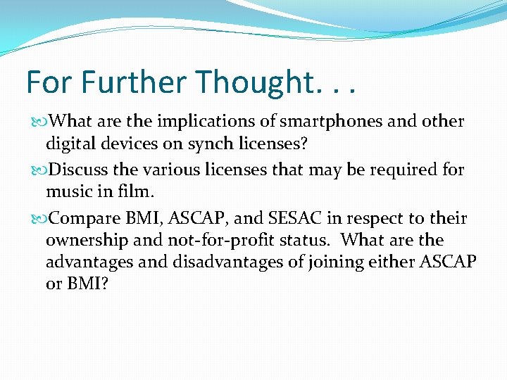 For Further Thought. . . What are the implications of smartphones and other digital