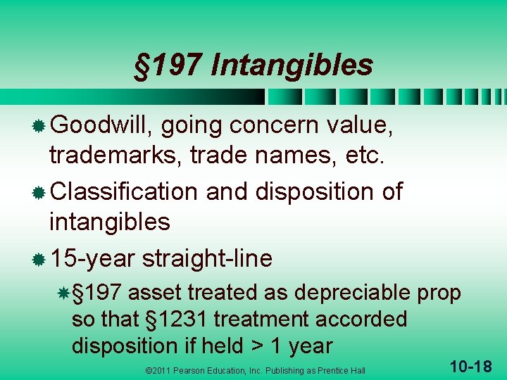 § 197 Intangibles ® Goodwill, going concern value, trademarks, trade names, etc. ® Classification