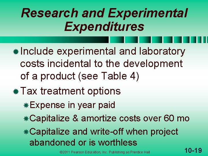 Research and Experimental Expenditures ® Include experimental and laboratory costs incidental to the development