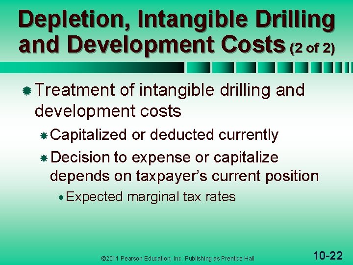 Depletion, Intangible Drilling and Development Costs (2 of 2) ® Treatment of intangible drilling