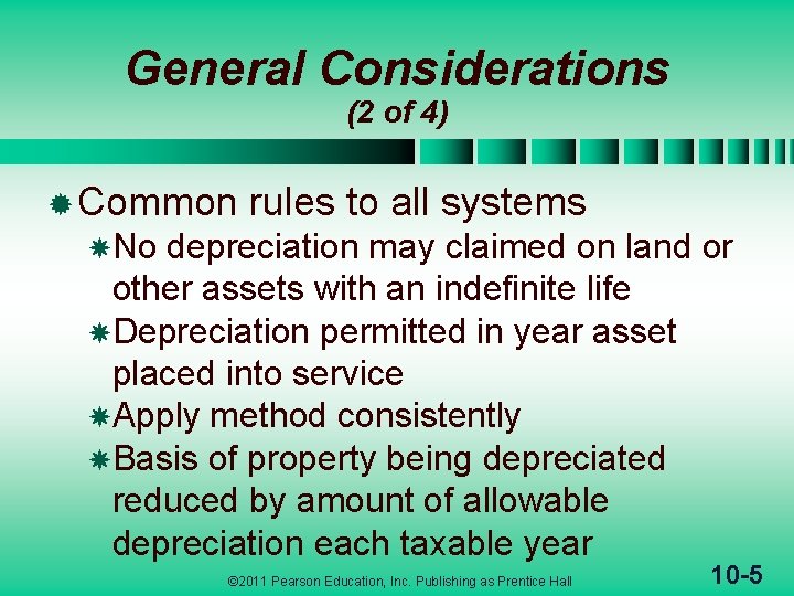 General Considerations (2 of 4) ® Common rules to all systems No depreciation may