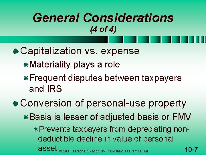 General Considerations (4 of 4) ® Capitalization vs. expense Materiality plays a role Frequent