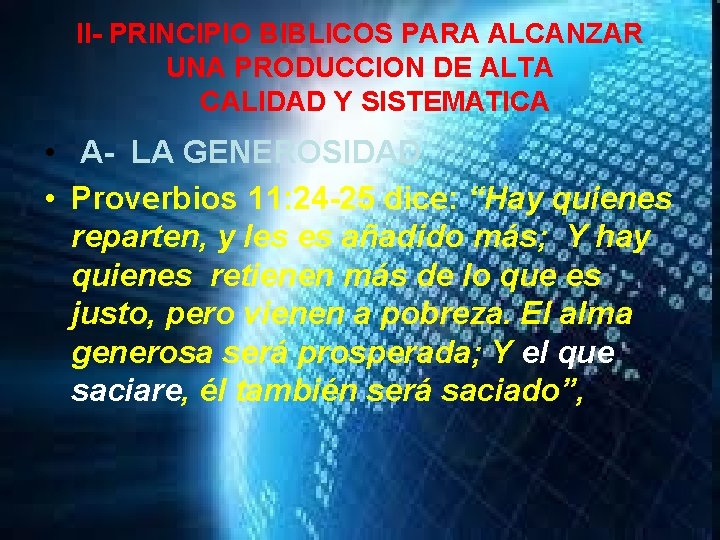 II- PRINCIPIO BIBLICOS PARA ALCANZAR UNA PRODUCCION DE ALTA CALIDAD Y SISTEMATICA • A-