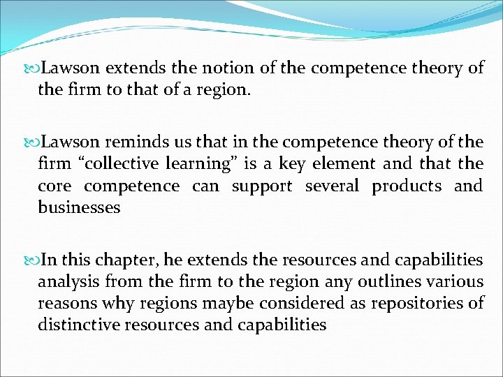  Lawson extends the notion of the competence theory of the firm to that