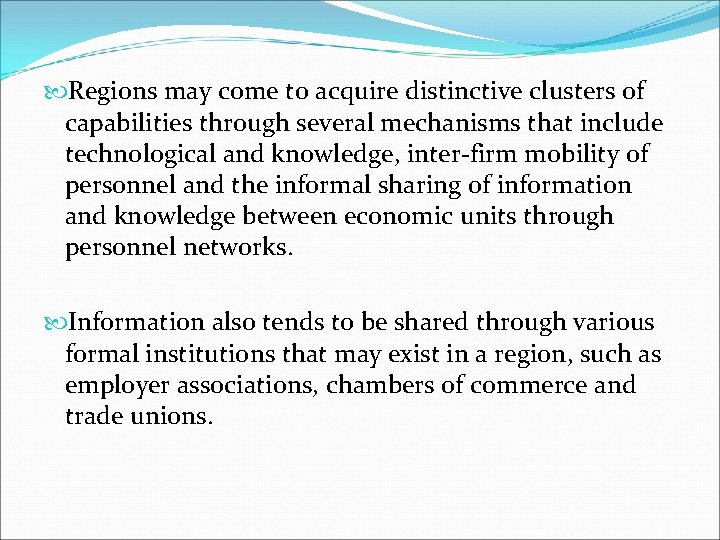  Regions may come to acquire distinctive clusters of capabilities through several mechanisms that