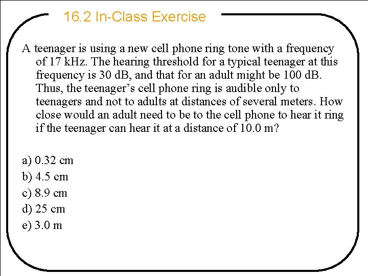 16. 2 In-Class Exercise A teenager is using a new cell phone ring tone