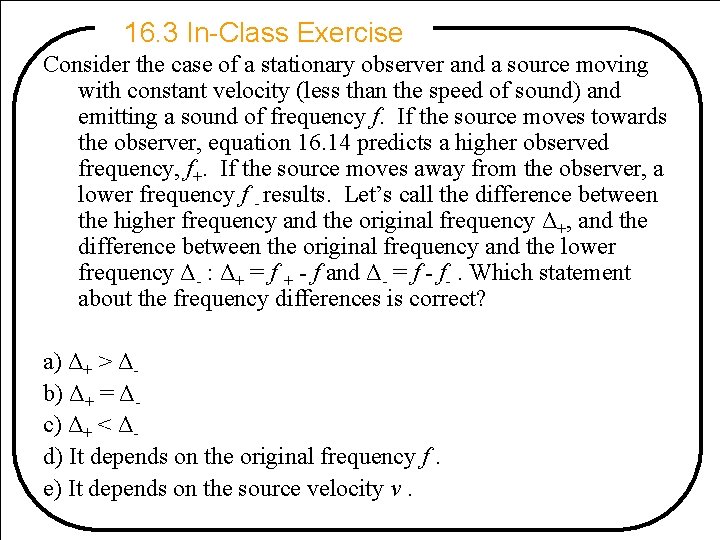 16. 3 In-Class Exercise Consider the case of a stationary observer and a source