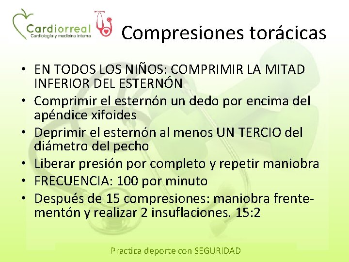 Compresiones torácicas • EN TODOS LOS NIÑOS: COMPRIMIR LA MITAD INFERIOR DEL ESTERNÓN •