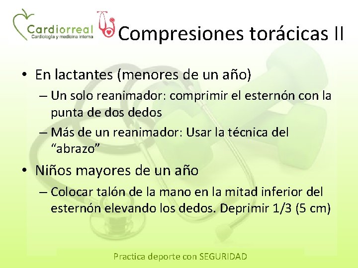 Compresiones torácicas II • En lactantes (menores de un año) – Un solo reanimador: